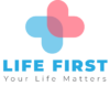 Life First – Your Life Matters